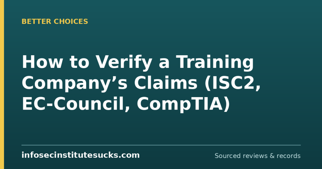 How to Verify a Training Company’s Claims (ISC2, EC-Council, CompTIA) (infosecinstitutesucks.com)