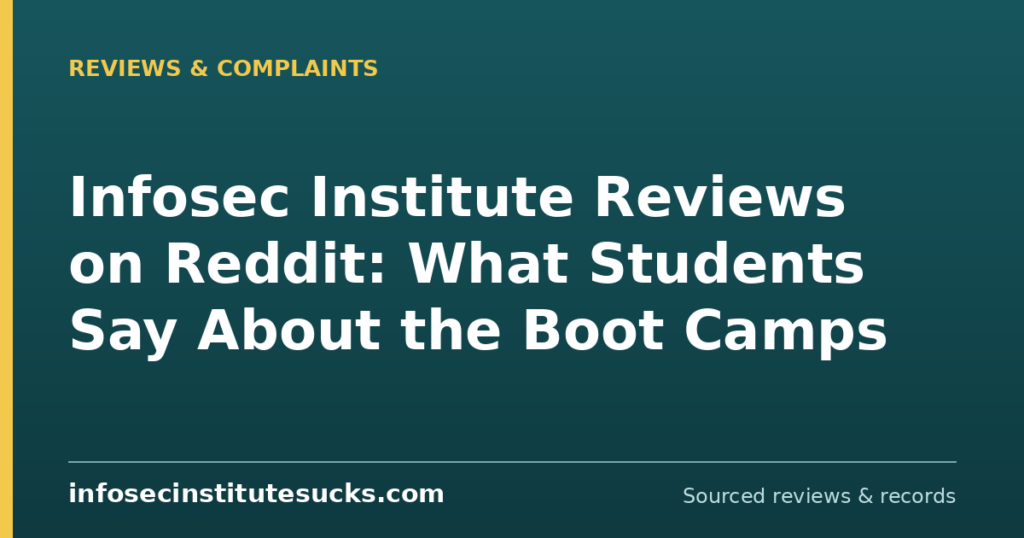 Infosec Institute Reviews on Reddit: What Students Say About the Boot Camps (infosecinstitutesucks.com)