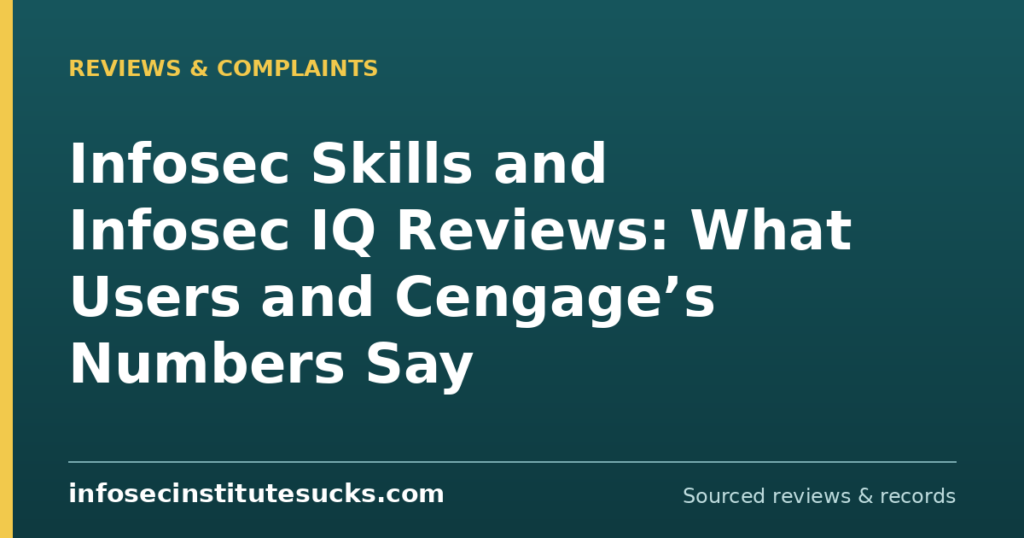 Infosec Skills and Infosec IQ Reviews: What Users and Cengage’s Numbers Say (infosecinstitutesucks.com)