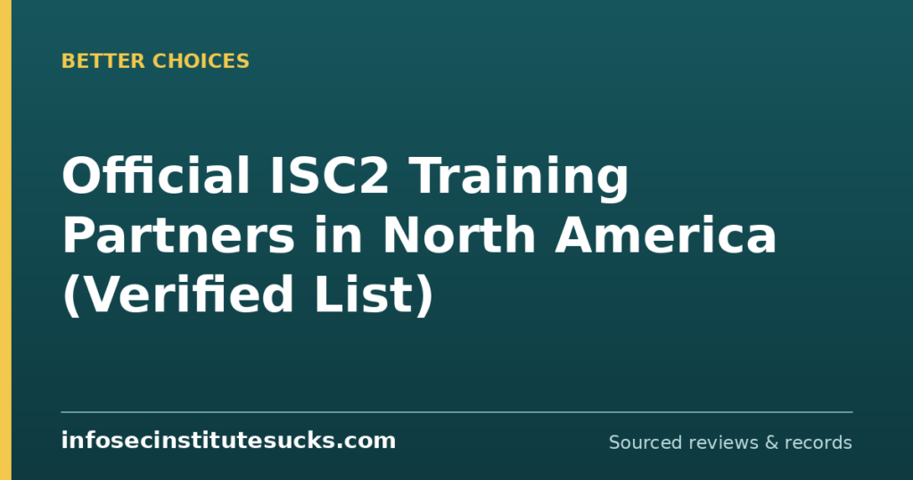 Official ISC2 Training Partners in North America (Verified List) (infosecinstitutesucks.com)