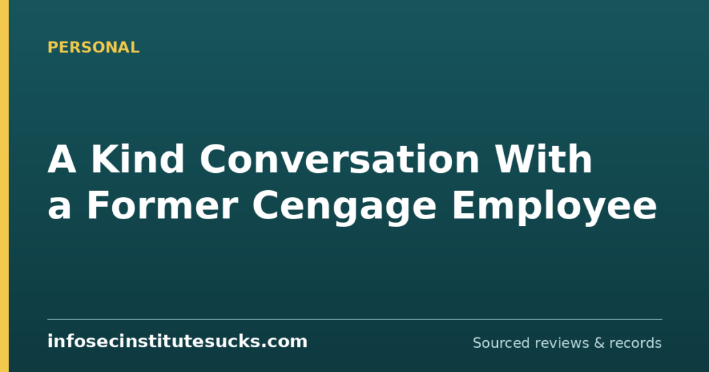 A Kind Conversation With a Former Cengage Employee (infosecinstitutesucks.com)